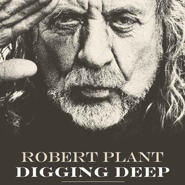 Digging Deep Robert Plant