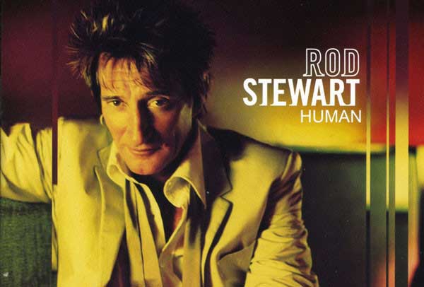 ‘Human’: How Rod Stewart Began His Latest Reinvention