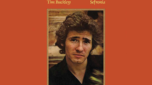 Sefronia: More Proof That Tim Buckley Was “A Natural Born Musician”